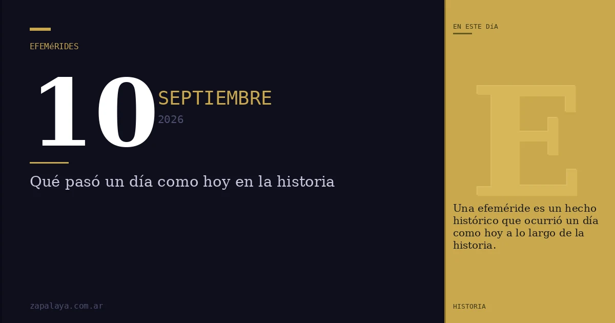 Efemérides del 10 de septiembre de 2026: qué pasó un día como hoy y seguro no lo sabías