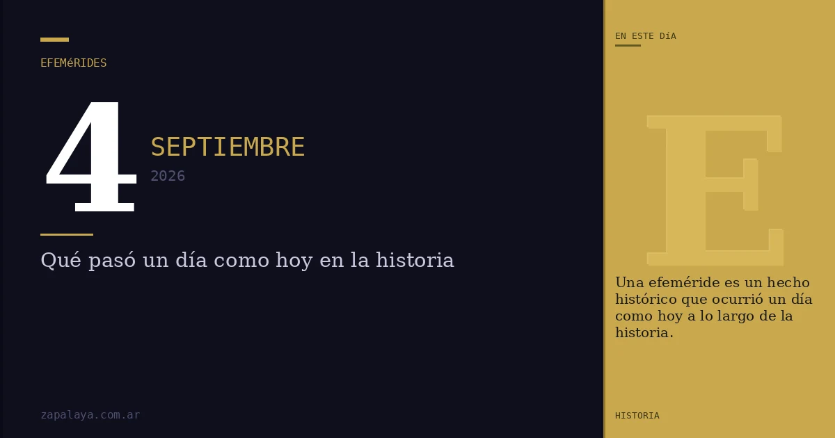 Efemérides del 4 de septiembre de 2026: qué pasó un día como hoy y seguro no lo sabías