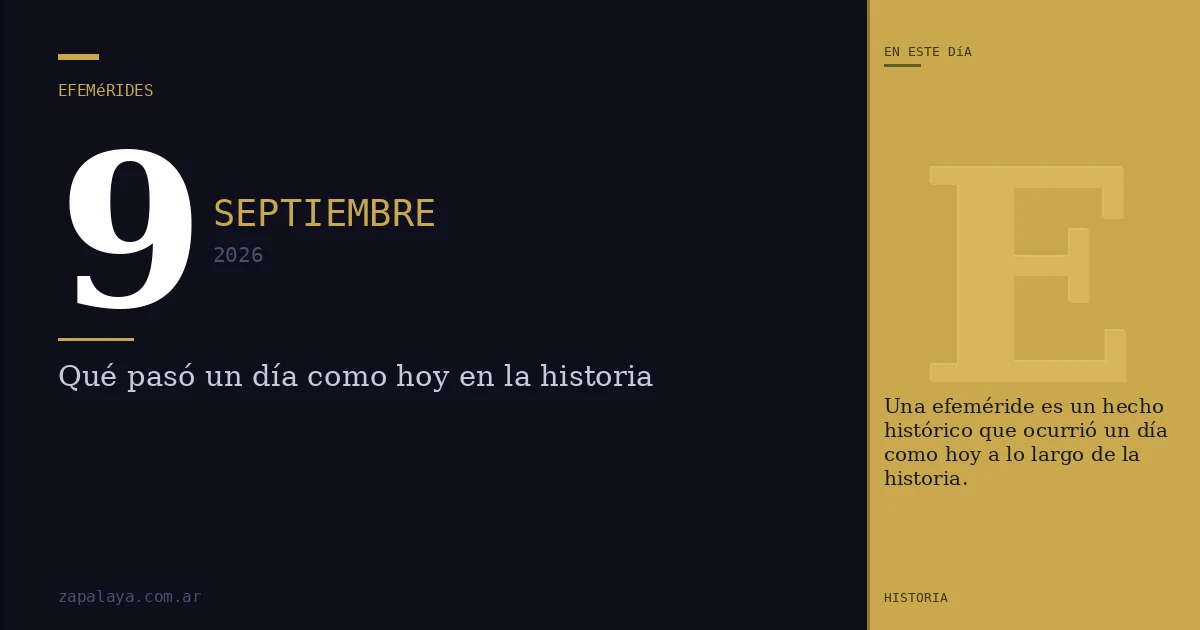 Efemérides del 9 de septiembre de 2026: qué pasó un día como hoy y seguro no lo sabías